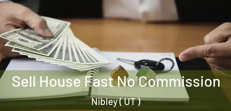 Sell House Fast No Commission Nibley ( UT )