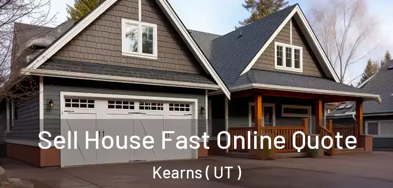  Sell House Fast Online Quote Kearns ( UT )