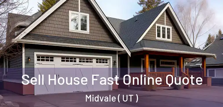  Sell House Fast Online Quote Midvale ( UT )