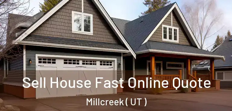  Sell House Fast Online Quote Millcreek ( UT )