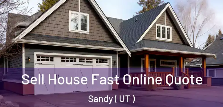  Sell House Fast Online Quote Sandy ( UT )