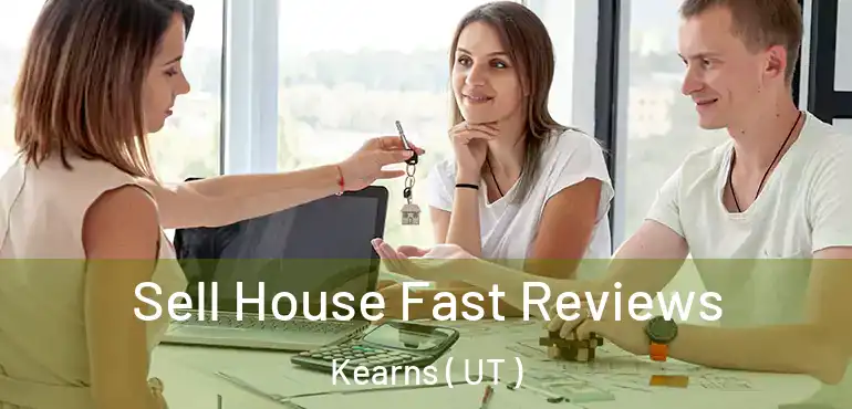 Sell House Fast Reviews Kearns ( UT )
