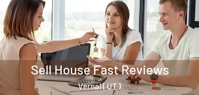  Sell House Fast Reviews Vernal ( UT )