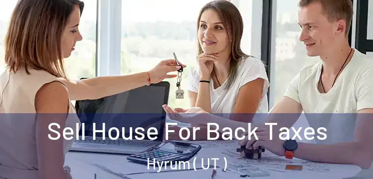  Sell House For Back Taxes Hyrum ( UT )