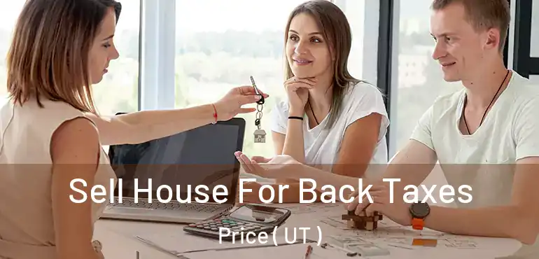  Sell House For Back Taxes Price ( UT )