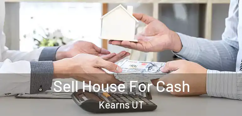  Sell House For Cash Kearns UT