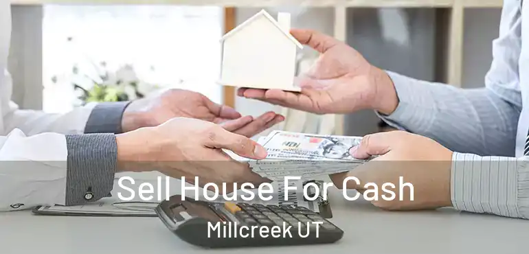  Sell House For Cash Millcreek UT