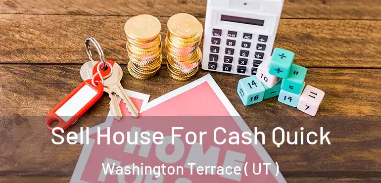  Sell House For Cash Quick Washington Terrace ( UT )