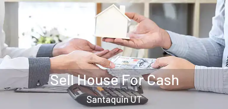  Sell House For Cash Santaquin UT