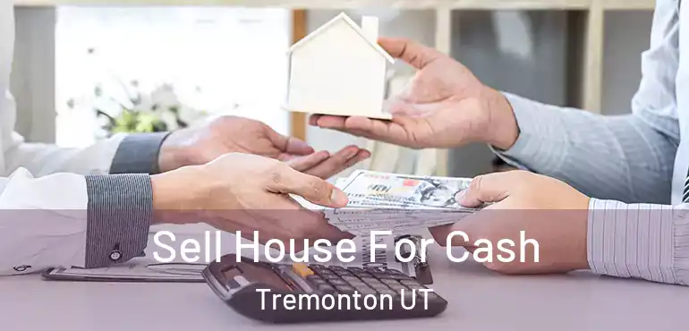  Sell House For Cash Tremonton UT