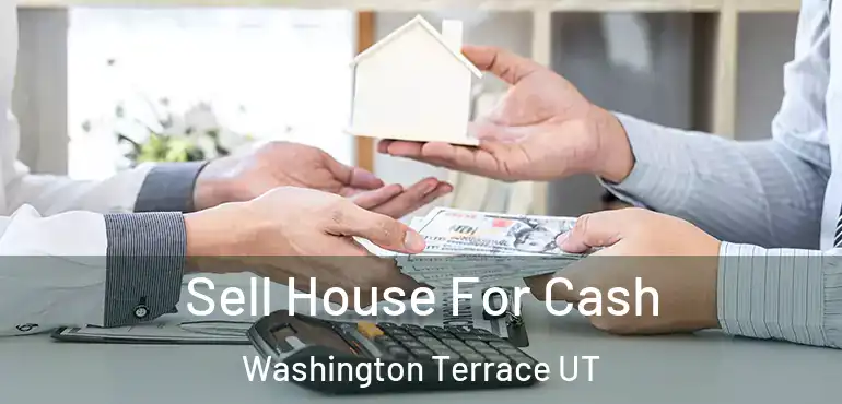  Sell House For Cash Washington Terrace UT