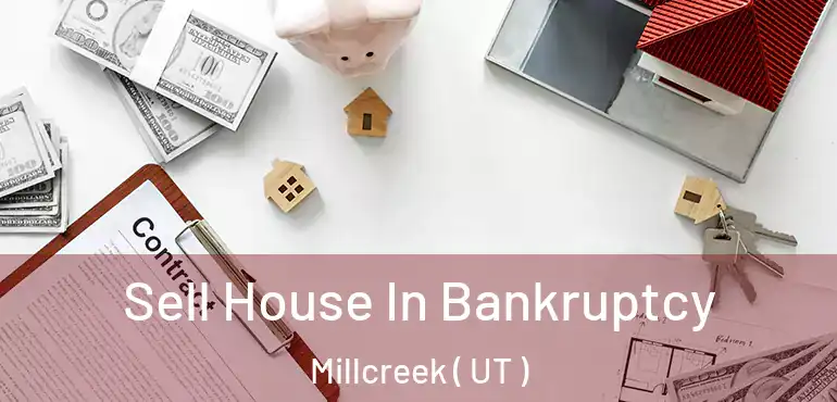 Sell House In Bankruptcy Millcreek ( UT )