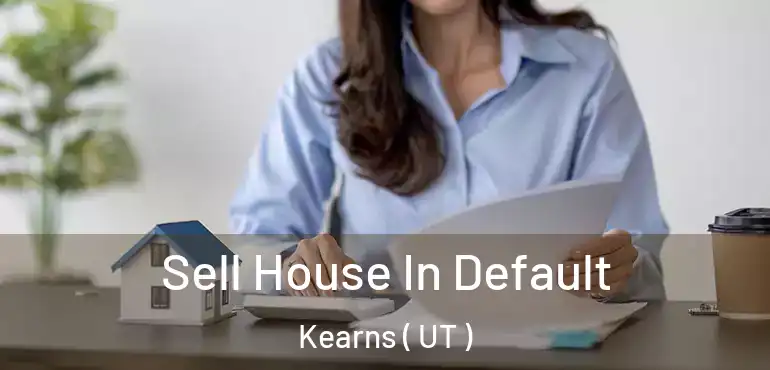  Sell House In Default Kearns ( UT )