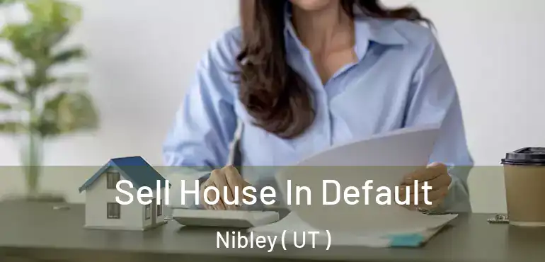  Sell House In Default Nibley ( UT )