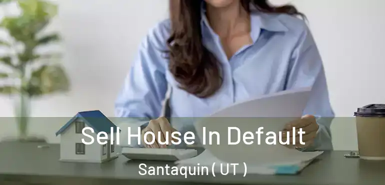  Sell House In Default Santaquin ( UT )