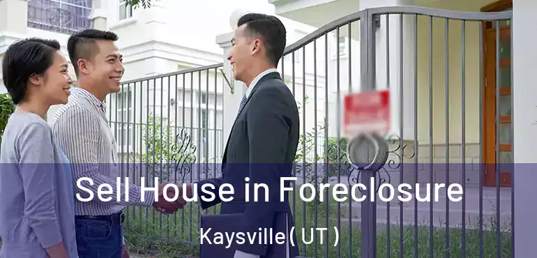  Sell House in Foreclosure Kaysville ( UT )