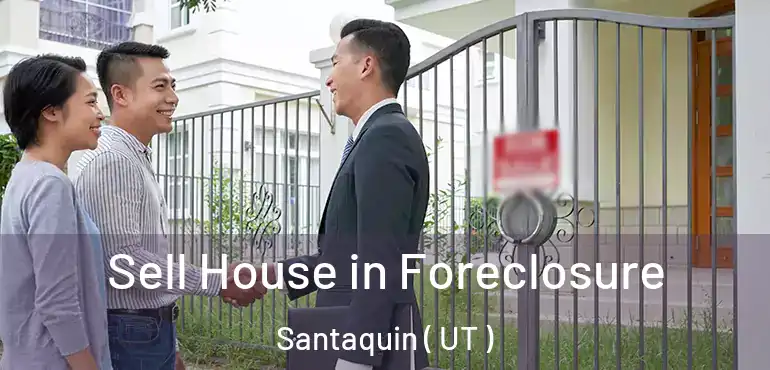  Sell House in Foreclosure Santaquin ( UT )