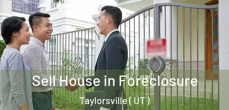  Sell House in Foreclosure Taylorsville ( UT )