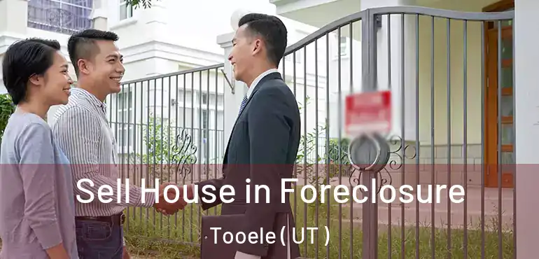  Sell House in Foreclosure Tooele ( UT )