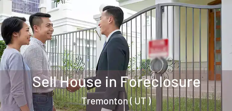 Sell House in Foreclosure Tremonton ( UT )