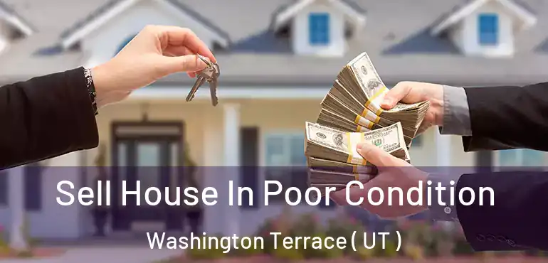  Sell House In Poor Condition Washington Terrace ( UT )