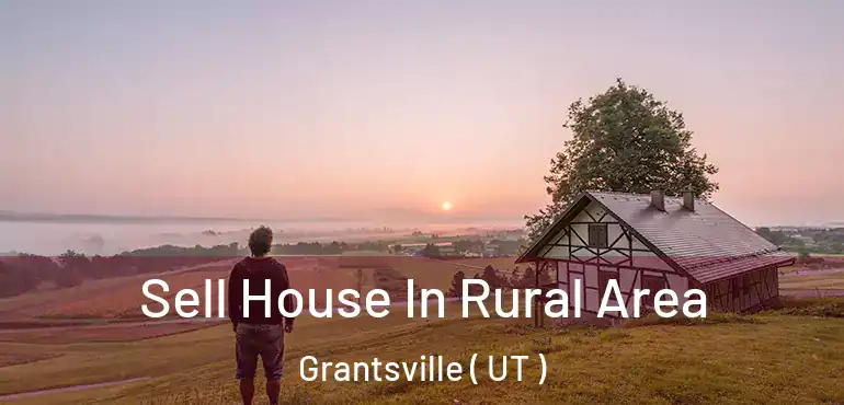  Sell House In Rural Area Grantsville ( UT )
