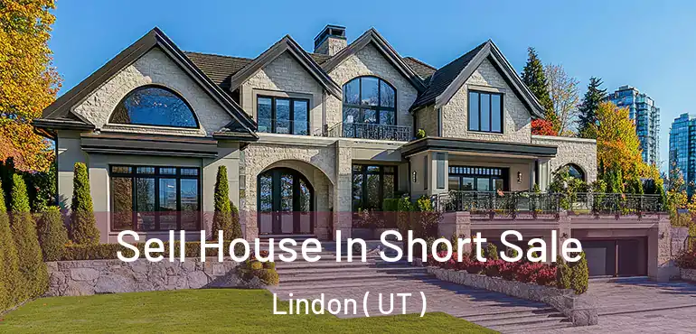  Sell House In Short Sale Lindon ( UT )