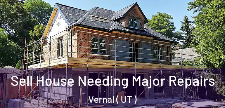  Sell House Needing Major Repairs Vernal ( UT )