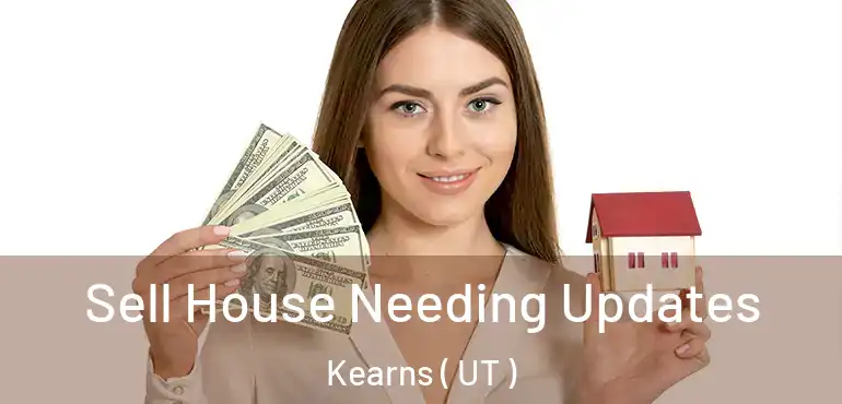  Sell House Needing Updates Kearns ( UT )