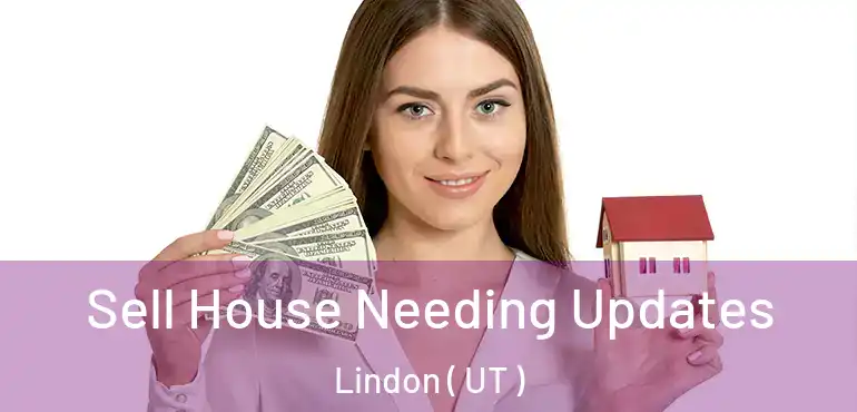 Sell House Needing Updates Lindon ( UT )