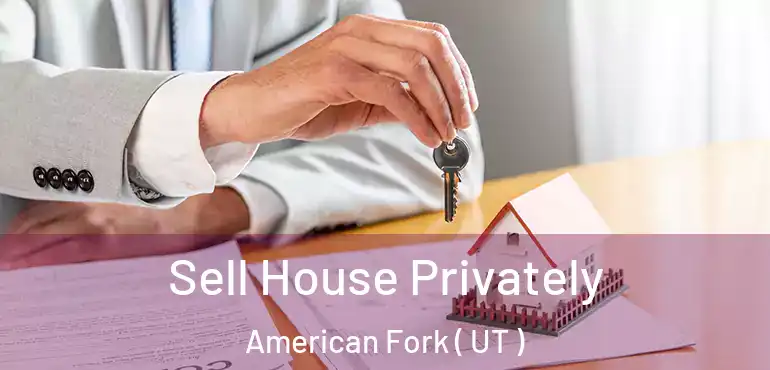 Sell House Privately American Fork ( UT )