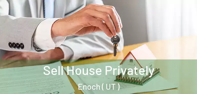 Sell House Privately Enoch ( UT )