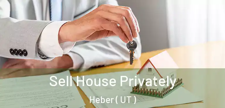  Sell House Privately Heber ( UT )