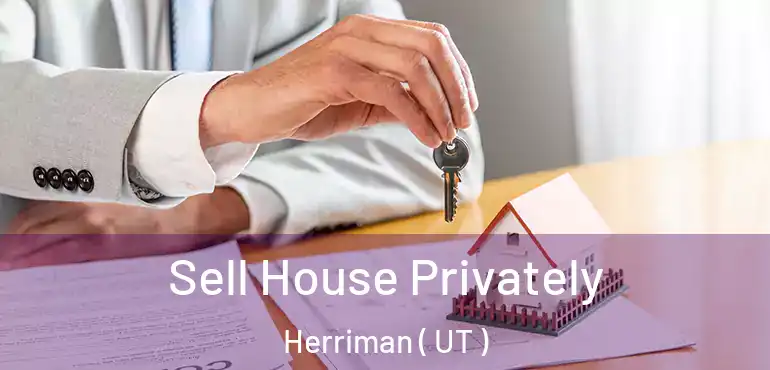  Sell House Privately Herriman ( UT )
