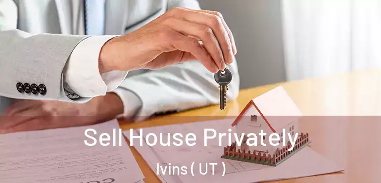  Sell House Privately Ivins ( UT )