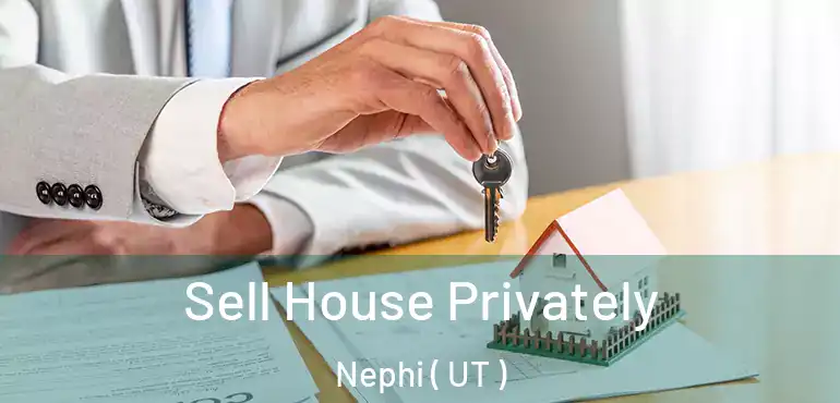  Sell House Privately Nephi ( UT )