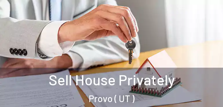  Sell House Privately Provo ( UT )