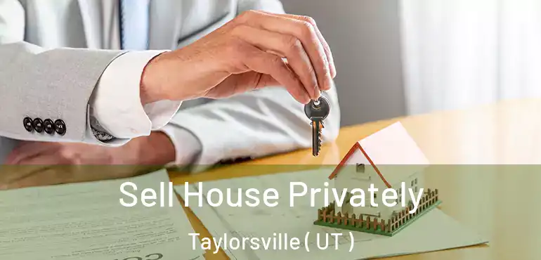  Sell House Privately Taylorsville ( UT )
