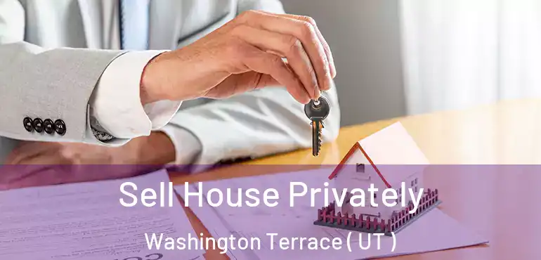  Sell House Privately Washington Terrace ( UT )