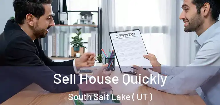  Sell House Quickly South Salt Lake ( UT )