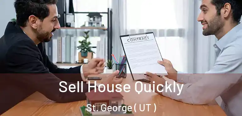  Sell House Quickly St. George ( UT )