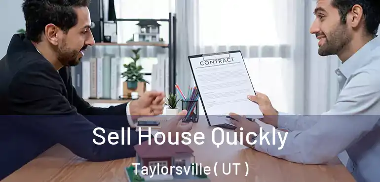  Sell House Quickly Taylorsville ( UT )