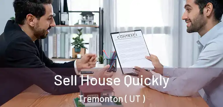  Sell House Quickly Tremonton ( UT )