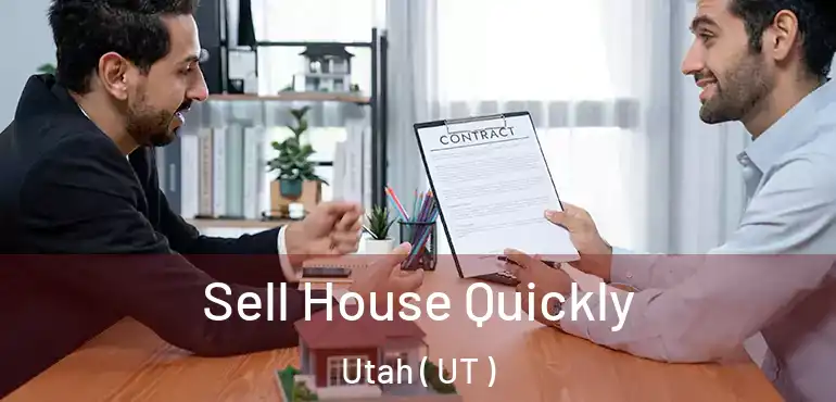  Sell House Quickly Utah ( UT )