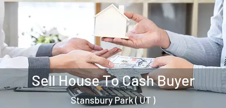  Sell House To Cash Buyer Stansbury Park ( UT )