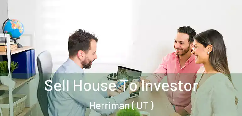  Sell House To Investor Herriman ( UT )