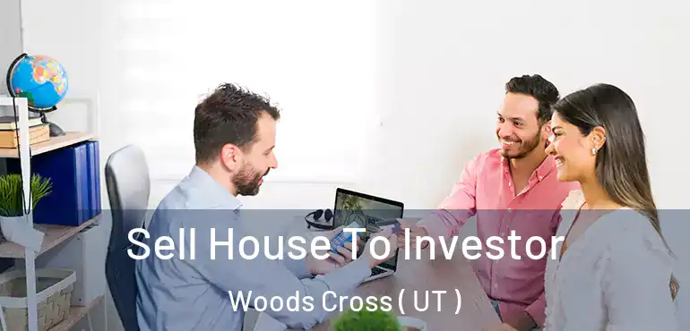  Sell House To Investor Woods Cross ( UT )