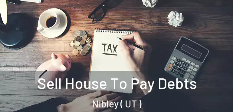  Sell House To Pay Debts Nibley ( UT )