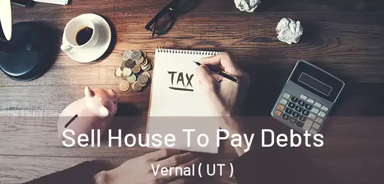  Sell House To Pay Debts Vernal ( UT )