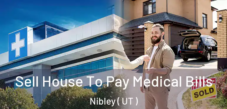  Sell House To Pay Medical Bills Nibley ( UT )